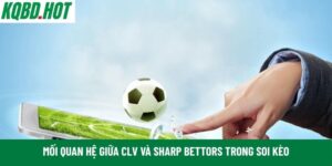 CLV và Sharp Bettors