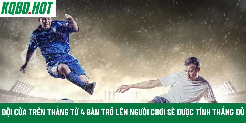 Đội cửa trên thắng từ 4 bàn trở lên 