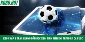 kèo chấp 2 trái 