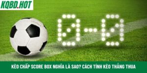 Kèo chấp score box