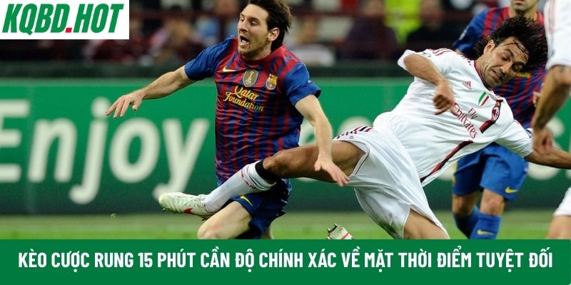 Kèo cược rung 15 phút 