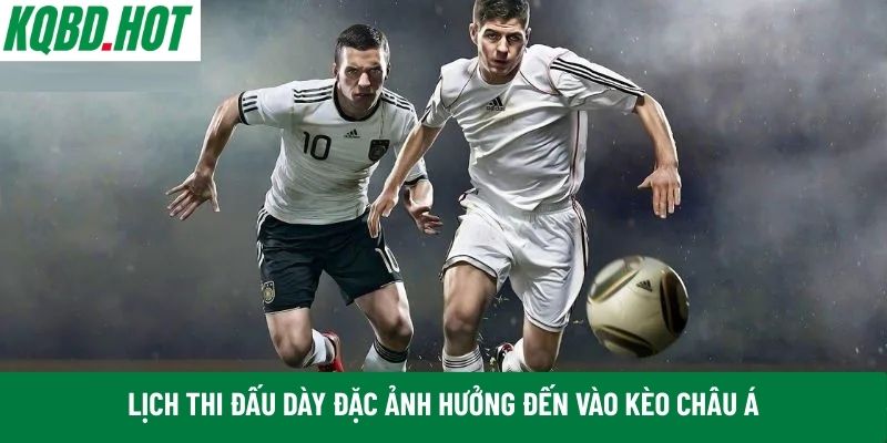 Lịch thi đấu dày đặc 