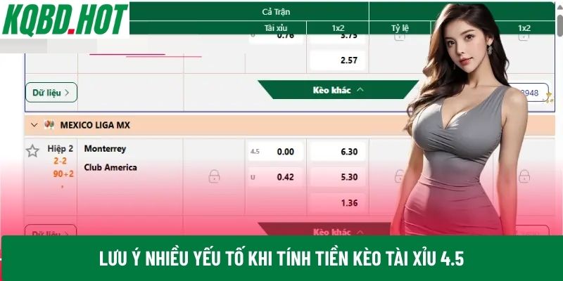 Lưu ý nhiều yếu tố khi tính tiền kèo Tài Xỉu 4.5