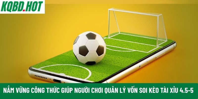  soi kèo tài xỉu 4.5-5  hiệu quả